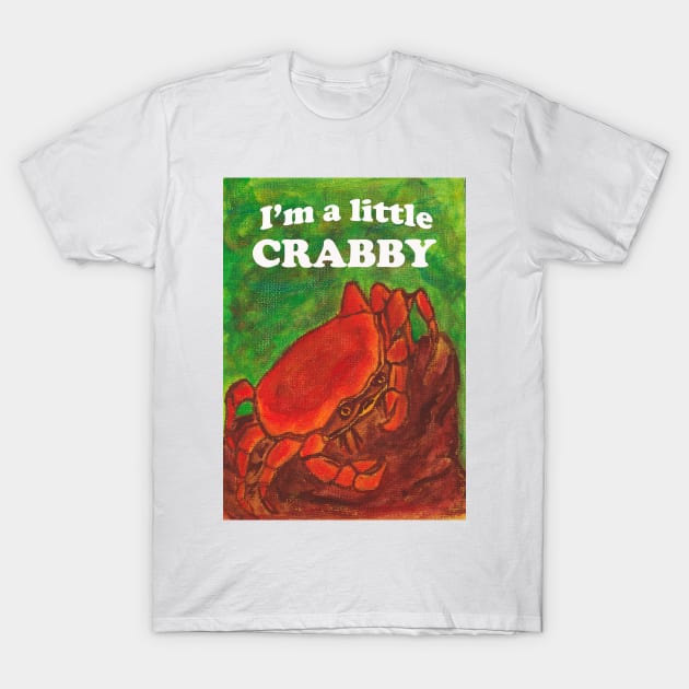 I'm a little crabby T-Shirt by Acetry99